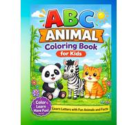 ABC Animal Coloring Book: Fun and Educational Coloring Book with Cute Animals, Big Letters, and Simple Facts for Toddlers and Preschool Kids