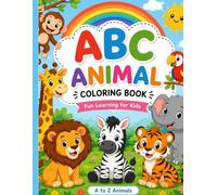 ABC Animal Coloring Book: Fun Learning for Kids, A to Z Alphabet Animals, Preschool & Toddler Activities