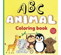 ABC Animal Coloring Book: High Quality Coloring Book With Premium Paper For Ages 2-9