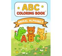 ABC Animal Coloring Book: Learn the Alphabet (A-Z) with Cute Animals.
