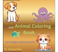 ABC Animal Coloring Book: Let’s imagine a glowing world.