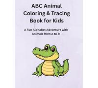 ABC Animal Coloring & Tracing Book for Kids: A Fun Alphabet Adventure with Animals from A to Z!