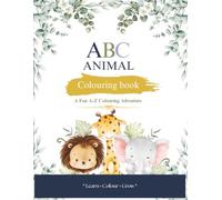ABC Animal Colouring Book: A Fun A-Z Colouring Adventure (Little Learners Nest ABC Colouring Book)