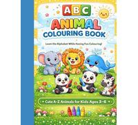 ABC Animal Colouring Book for Kids Ages 3-6: A-Z Animal Colouring Pages with Cute and Easy Illustrations for Preschool, Kindergarten and Early Learners