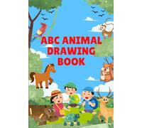 ABC Animal Drawing Book: A Creative Early Learning Workbook for Toddlers and Preschoolers | Learn Letters, Explore Animals, and Boost Creativity