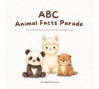 ABC Animal Facts Parade: An A-Z Animal Adventure with Fun Facts, Simple Activities, and Early Learning for Kids Ages 3-6