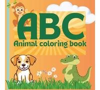ABC Animal Friends Coloring Journey: Educational and FUN for ages 2-6.