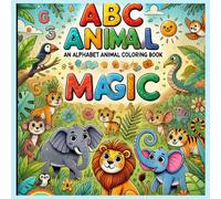 ABC Animal Magic: An Alphabet Animal Colouring Book