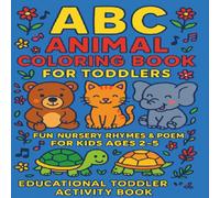 ABC Animal Rhymes & Coloring Book for Toddlers: Fun Learning Through Colors & Poems: abc and animals for preschoolers abc coloring rhymes for kids ... animals alphabet animals coloring pages
