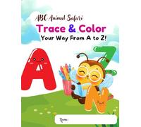 ABC Animal Safari: Trace & Color Your Way from A to Z!