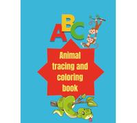 ABC Animal tracing and coloring book: Learn how to do abc with animal tracing