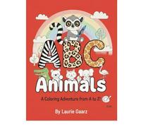 ABC Animals: A Coloring Adventure From A to Z!