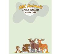 ABC Animals: A Wild Alphabet Adventure