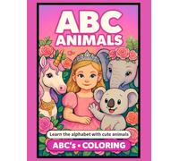 ABC Animals: ABC Animals: An Alphabet Coloring Book. Learn the alphabet with cute animals.