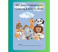ABC Animals Adventures: Coloring and Activity Book
