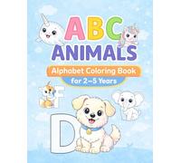 ABC Animals Alphabet Coloring Book for Toddlers Ages 2-5: Learn Letters A-Z with Cute Animals | Fun Early Learning Coloring Book (ABC Animals Alphabet Learning Series)