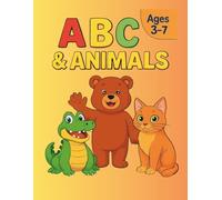 ABC & ANIMALS: Best Way For Kids To Learn Their ABC"s In Animals Coloring Book Ages 3-7