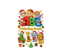 ABC Animals Christmas Coloring Book for Kids Ages 3-7: Fun Holiday Animal Coloring Pages with Letters and Christmas Cheer for Toddlers and Preschoolers (ABC Animals Coloring Series)