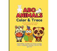 ABC Animals Color & Trace Coloring Book: Handwriting Practice and Early Learning Letter recognition Coloring Book for Kids Ages 3-5