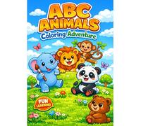 ABC Animals Coloring Adventure: An Early Learning Activity Book for Kids Ages 2-5 to Discover Animals, Letters, and Colors