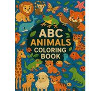 ABC ANIMALS COLORING BOOK: A Fun A to Z Animal Coloring Book for Toddlers and Preschoolers | Learn Letters, Animals and Early Vocabulary