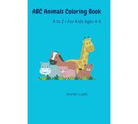 ABC Animals Coloring Book: A to Z Animal Coloring Pages for Kids Ages 4-8