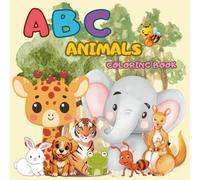 ABC Animals Coloring Book: Alphabets & Animals For Boys & Girls | A Fun and Educational Toddler Coloring Book