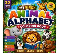 ABC Animals Coloring Book: English • Arabic | Learn the Alphabet with Cute Animals | Ages 3-8 (ABC Learning Series)