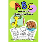 ABC Animals Coloring Book for Kids Ages 3-7: Learn the Alphabet with Cute Zoo Animals and Fun Facts