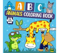 ABC Animals Coloring Book for Kids: Fun Alphabet Learning with Cute Creatures: Engaging A to Z Animal Illustrations for Preschool and Kindergarten Children to Learn Letters and Develop Creativity