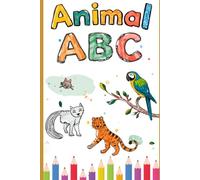 ABC Animals Coloring Book For Kids: Learn the Alphabet by Coloring Beautiful Animals | Preschool Book for Toddlers, Boys and Girls | Perfect Gift for Kids Ages 2-8 (ABC Coloring Adventures for Kids)