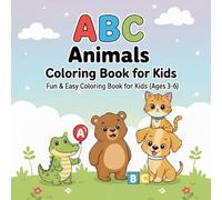 ABC Animals Coloring Book for Kids: Learn the Alphabet from A to Z with Cute Animals | Fun and Easy Coloring Book for Toddlers and Preschoolers | ... for Early Learning and Creativity (Ages 3-6)
