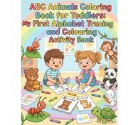 ABC Animals Coloring Book for Toddlers: Fun A to Z Animal Coloring & Alphabet Tracing Workbook for Toddlers Ages 2-5 | Preschool, LKG & Kindergarten Early Learning Practice