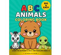ABC Animals Coloring Book for Toddlers: Learn the Alphabet with 26 Cute Animals A to Z - Big & Easy Pages for Kids Ages 2-5