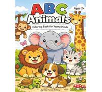 ABC Animals Coloring Book for Young Minds: Ages 2+ | Animal Theme Coloring Book for Children