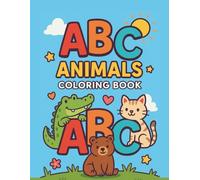 ABC Animals Coloring Book: Fun Alphabet Coloring for Kids Ages 3-6 | A to Z Animal Friends, Big Letters, and Easy Pictures to Color