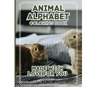 ABC Animals Coloring Book: Fun Alphabet Learning with Cute Animals: Discover the alphabet with fun and cute animals to color! This book helps kids ... joy. Perfect for ages 2-7.Made with love