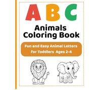 ABC Animals Coloring Book: Fun and Easy Animal Letters for Toddlers Ages 2-4