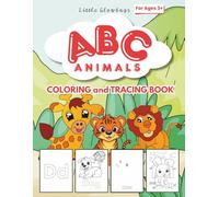 ABC Animals Coloring & Tracing Book: A Fun Alphabet Activity Book for Toddlers and Kids Ages 3-6: 100+ pages. Build Letter Recognition, Fine Motor Skills, and Early Learning Confidence