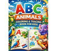 ABC Animals Coloring & Tracing Book for Kids Ages 3-6: Learn Letters with Fun Animal Coloring Pages: Preschool Alphabet Learning Activity Book with Letter Tracing and Easy Coloring Pages