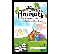 ABC Animals - Colour, Spell & Count: A Fun Early Learning Colouring Book for Kids