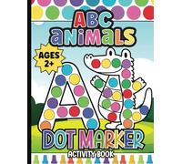 ABC Animals Dot Marker Activity Book for Toddlers and Kids: Uppercase Letters Learning Workbook and Coloring Pages for Toddlers and Kids | Preschool, ... | Easy Big Dots | Paint Dauber Coloring Pages