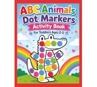 ABC Animals Dot Markers Activity Book: For Toddlers Ages 2-5