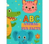 ABC Animals Fun Facts: Cute ABC Animal Book to learn Alphabets, Animals and Fun Facts about Animals