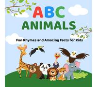 ABC Animals: Fun Rhymes and Amazing Animal Facts for Curious Kids