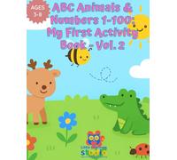ABC Animals & Numbers 1-100: My First Activity Book - Vol. 2 (Kids activities)