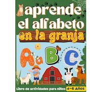 ABC Aprende el Alfabeto en la Granja: Libro de Actividades para Niños 4 - 6 años: trazar letras y palabras con páginas para colorear