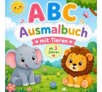 ABC Ausmalbuch für Vorschulkinder: spielerisch Buchstaben lernen mit süßen Tieren ab 3 Jahre