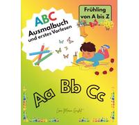 ABC Ausmalbuch und erstes Vorlesen: Frühling von A bis Z: Malbuch mit Buchstaben