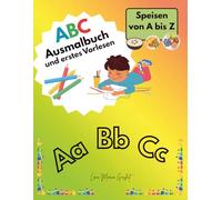 ABC Ausmalbuch und erstes Vorlesen: Speisen von A bis Z